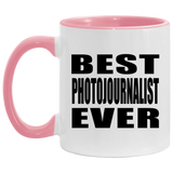 Best Photojournalist Ever - 11oz Accent Mug Pink