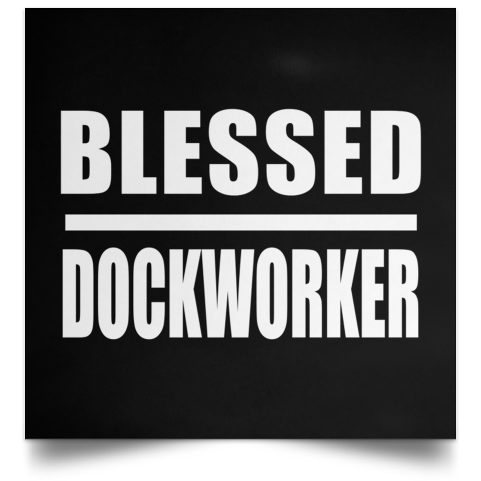 Blessed Dockworker - Poster Square