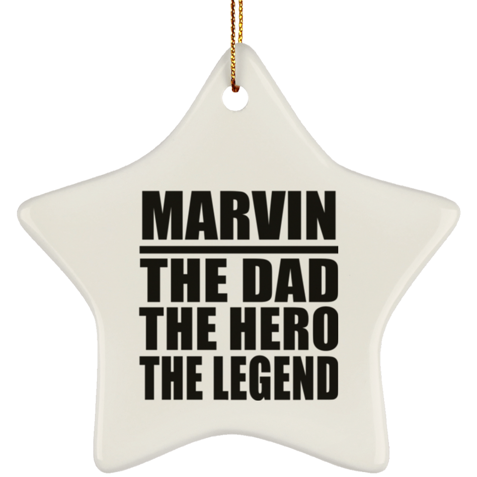 Marvin The Dad The Hero The Legend - Star Ornament