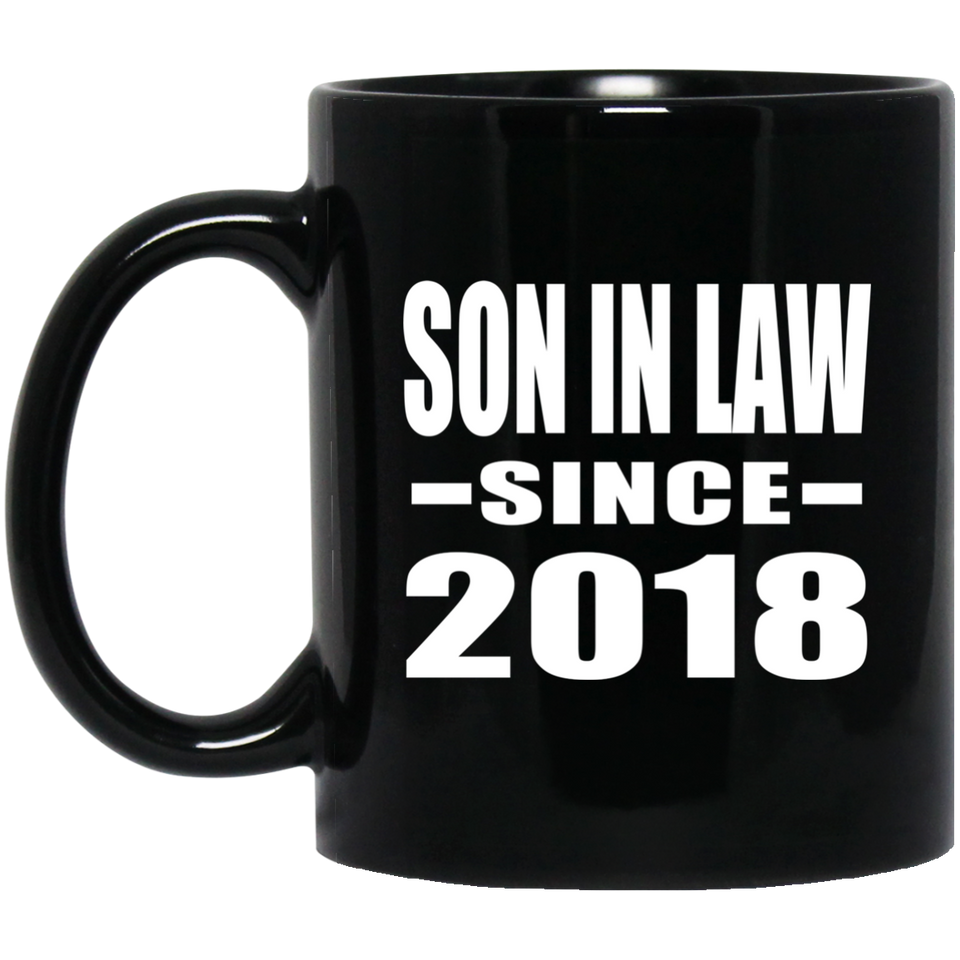 Son In Law Since 2018 - 11 Oz Coffee Mug Black