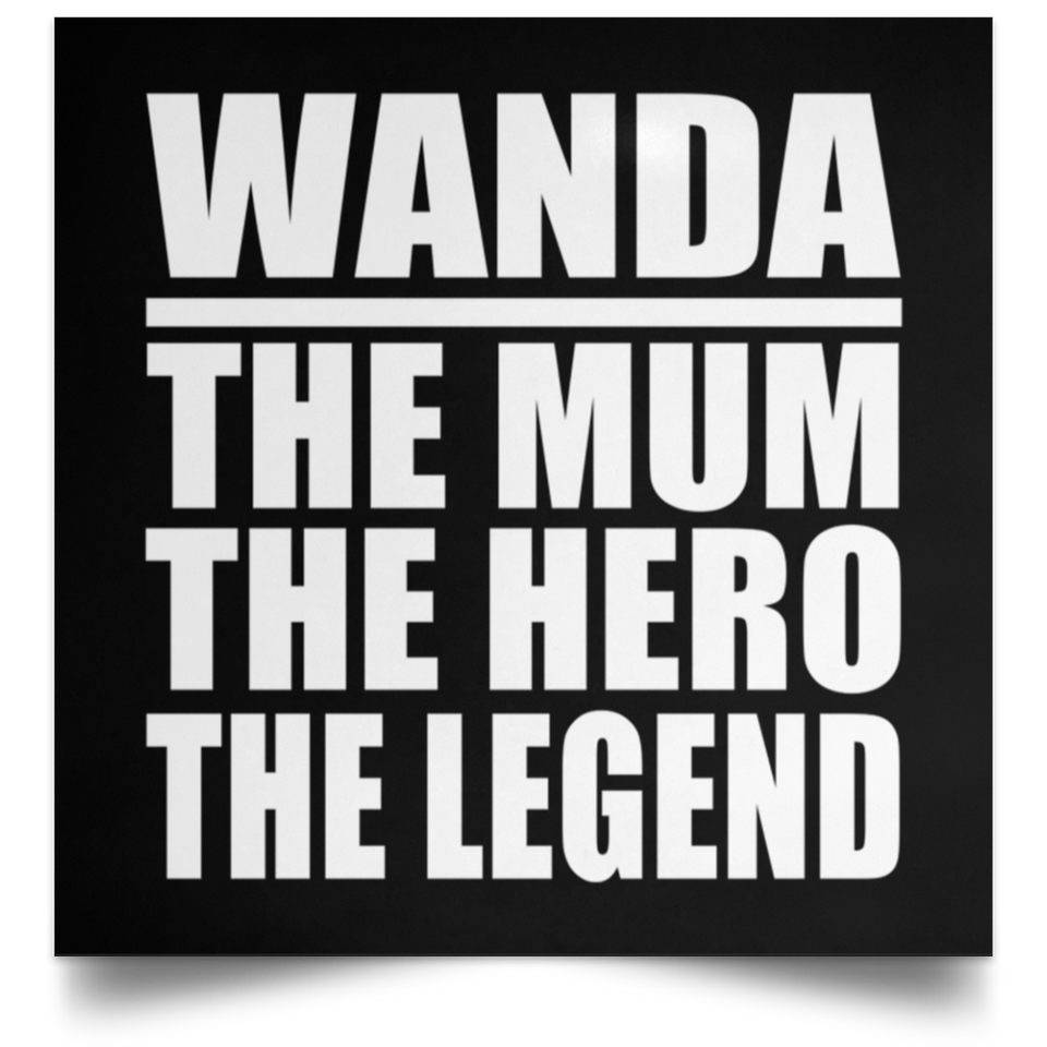 Wanda The Mum The Hero The Legend - Poster Square