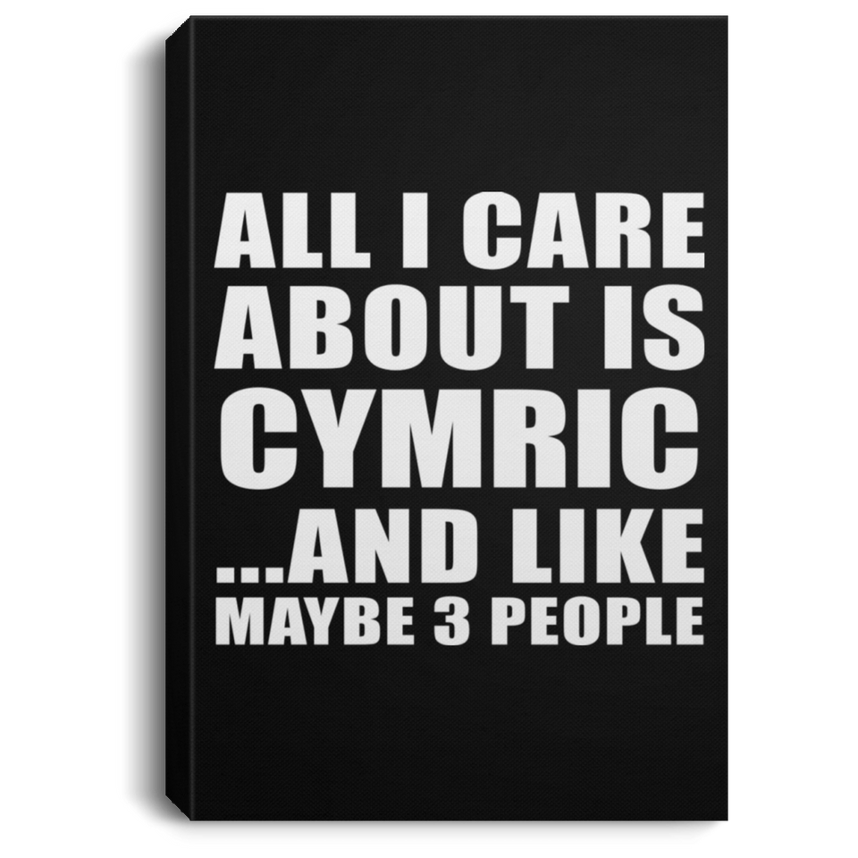 All I Care About Is Cymric - Canvas Portrait