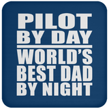 Pilot By Day World's Best Dad By Night - Drink Coaster