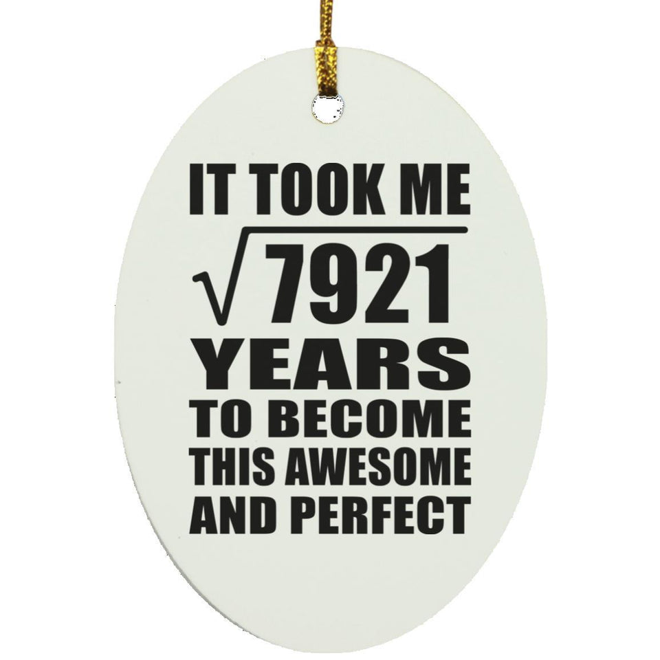 89th Birthday Took Square Root of 7921 Years To Awesome - Oval Ornament