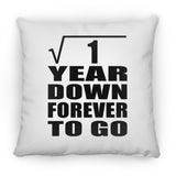 1st Anniversary Square Root of 1 Year Down Forever To Go - Throw Pillow
