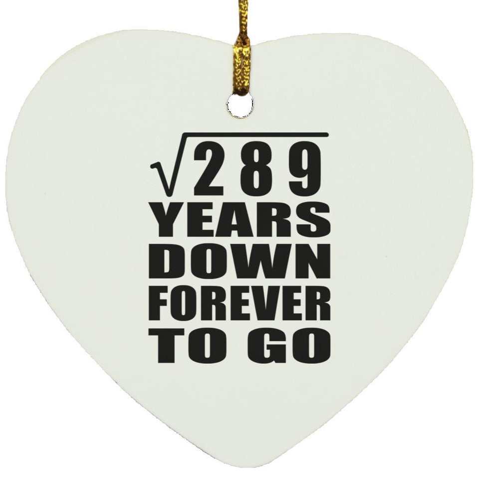 17th Anniversary Square Root of 289 Years Down Forever To Go - Heart Ornament
