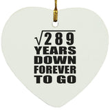 17th Anniversary Square Root of 289 Years Down Forever To Go - Heart Ornament