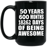 50th Birthday 50 Years 600 Months 18262 Days Of Awesome - 15oz Coffee Mug Black