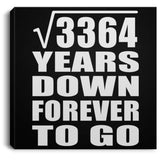 58th Anniversary Square Root of 3364 Years Down Forever To Go - Canvas Square