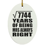 88th Anniversary Square Root of 7744 Years Mrs Always Right - Oval Ornament
