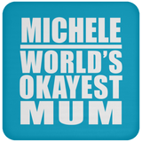 Michele World's Okayest Mum - Drink Coaster