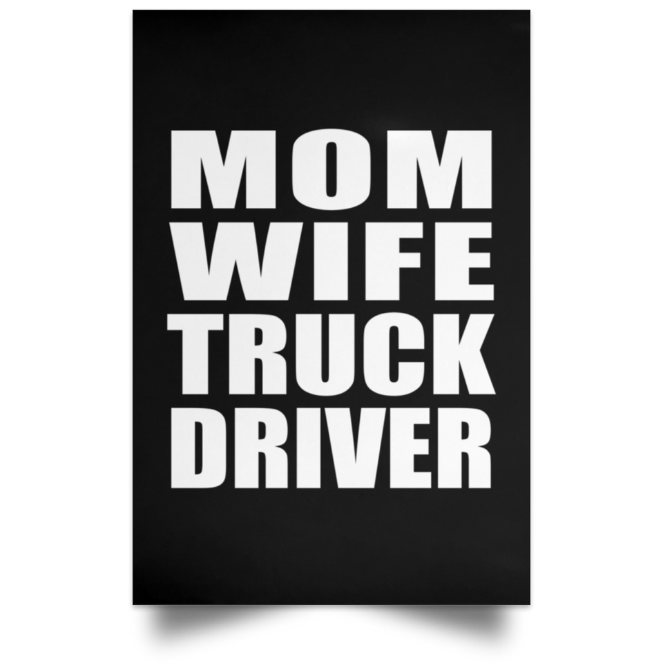 Mom Wife Truck Driver - Poster Portrait