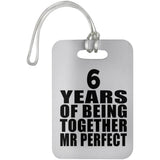 6th Anniversary 6 Years Of Being Mr Perfect - Luggage Bag Tag