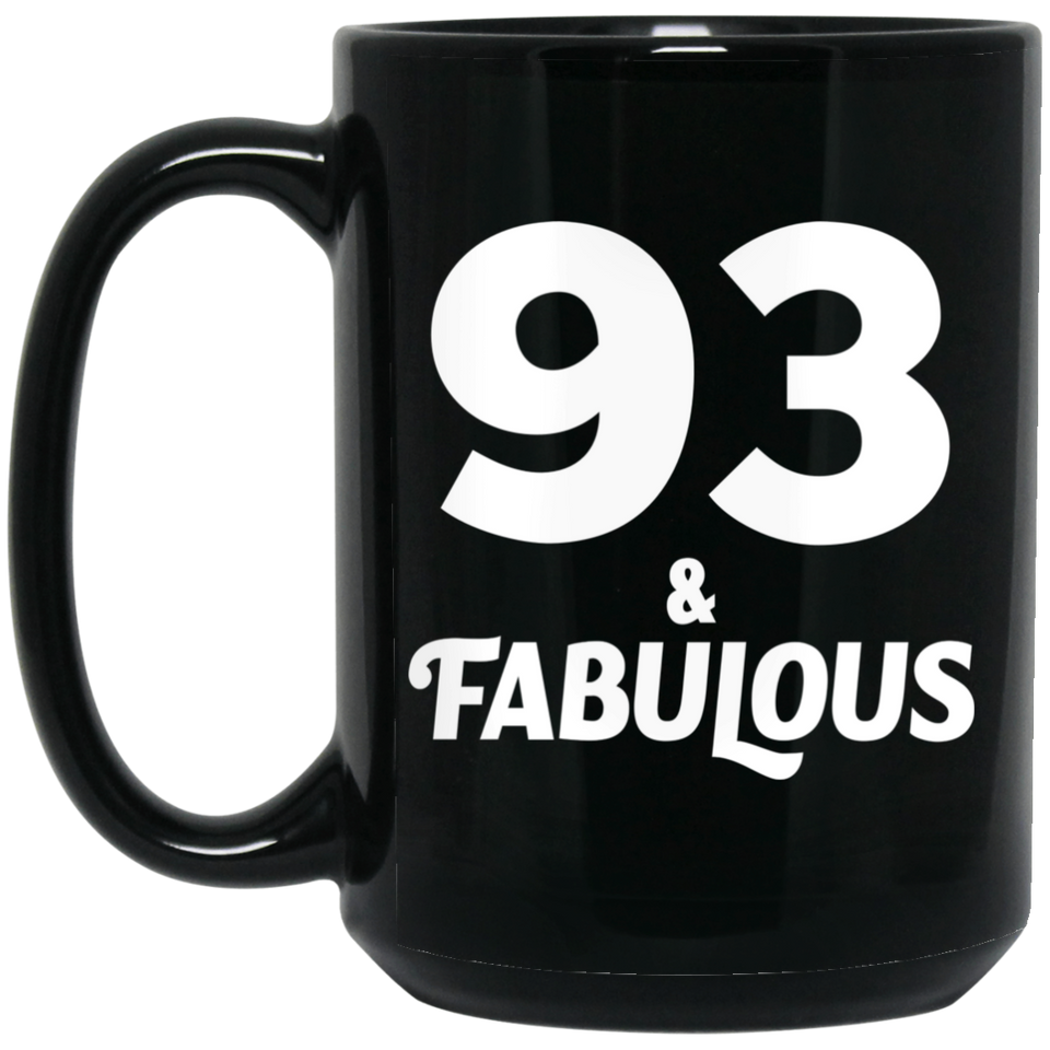 93rd Birthday 93 & Fabulous - 15oz Coffee Mug Black
