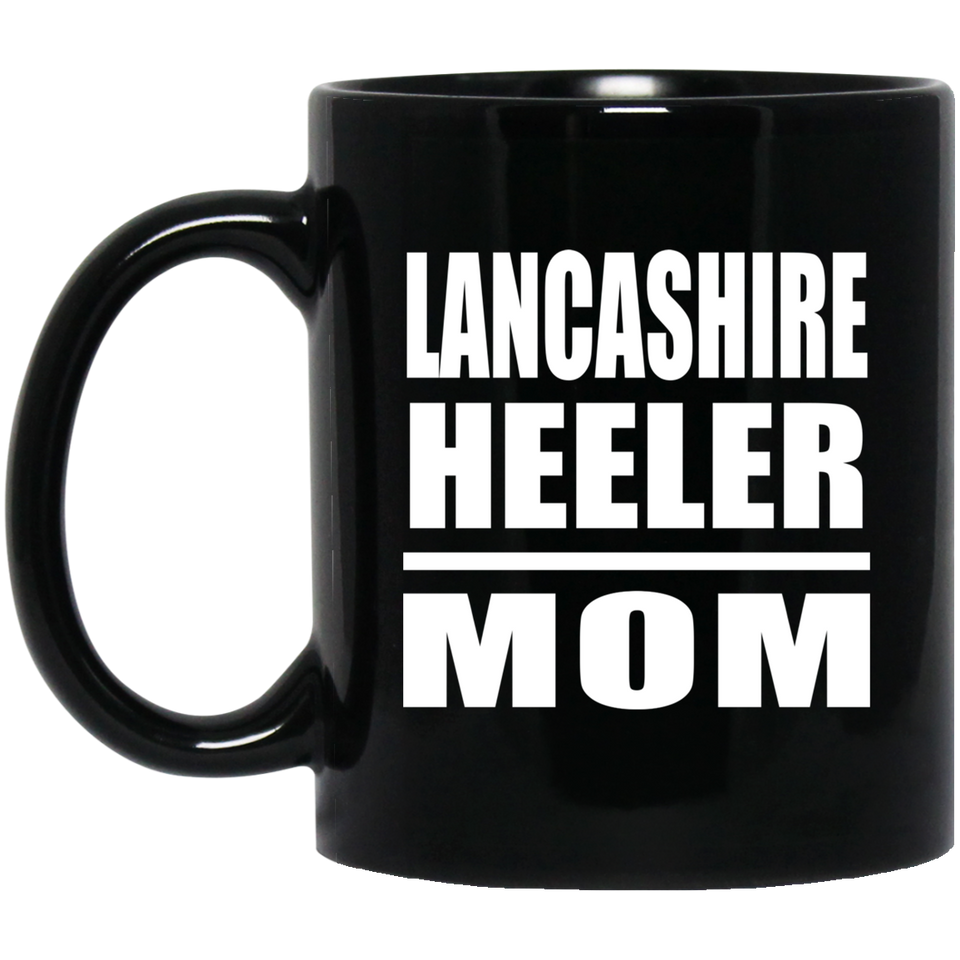Lancashire Heeler Mom - 11oz Coffee Mug Black