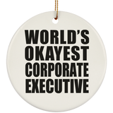 World's Okayest Corporate Executive - Circle Ornament