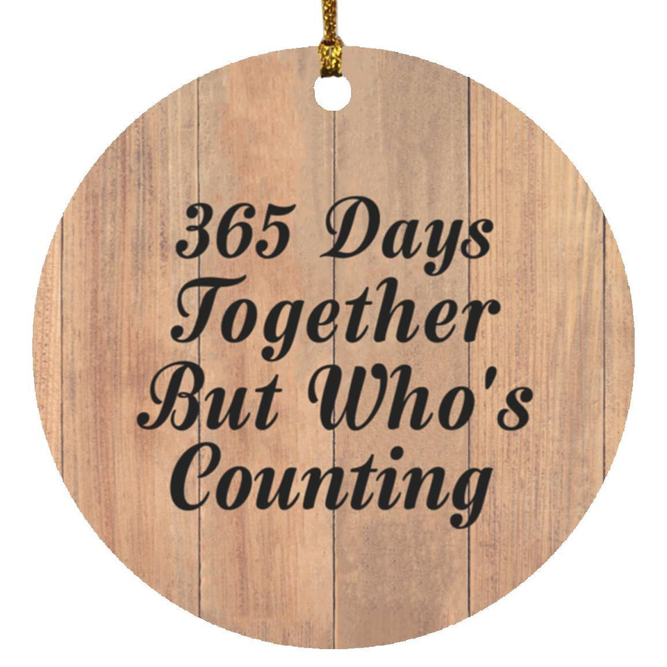 1st Anniversary 365 Days Together Who's Counting - Circle Ornament C