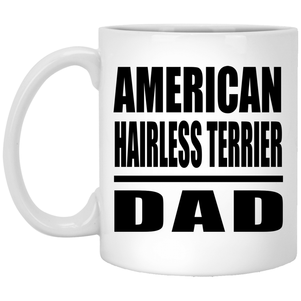 American Hairless Terrier Dad - 11oz Coffee Mug