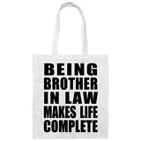 Being Brother In Law Makes Life Complete - Tote Bag White