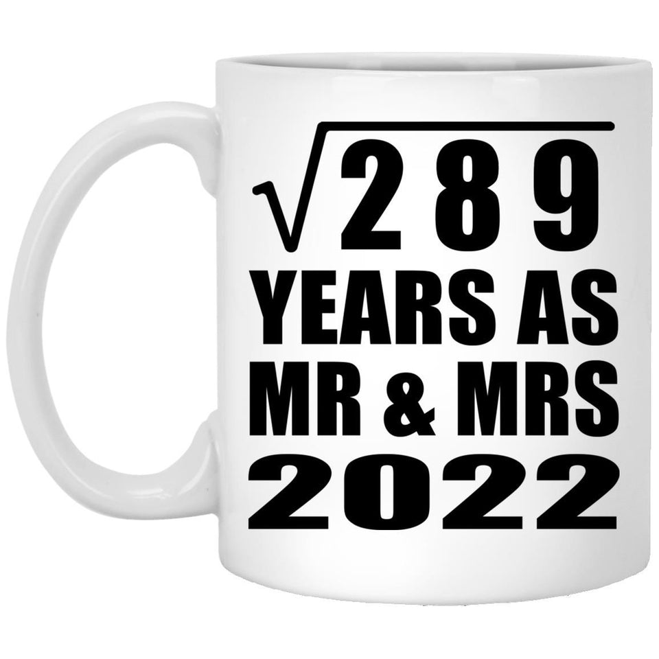 17th Anniversary Square Root of 289 Years As Mr & Mrs 2022 - 11oz Coffee Mug