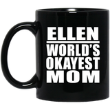 Ellen World's Okayest Mom - 11 Oz Coffee Mug Black