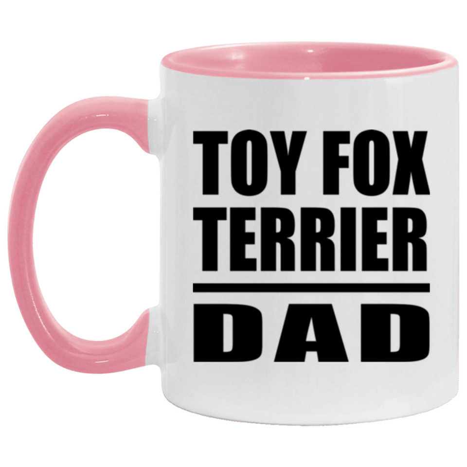 Toy Fox Terrier Dad - 11oz Accent Mug Pink