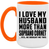I Love My Husband More Than Soprano Cornet - 15oz Accent Mug Orange