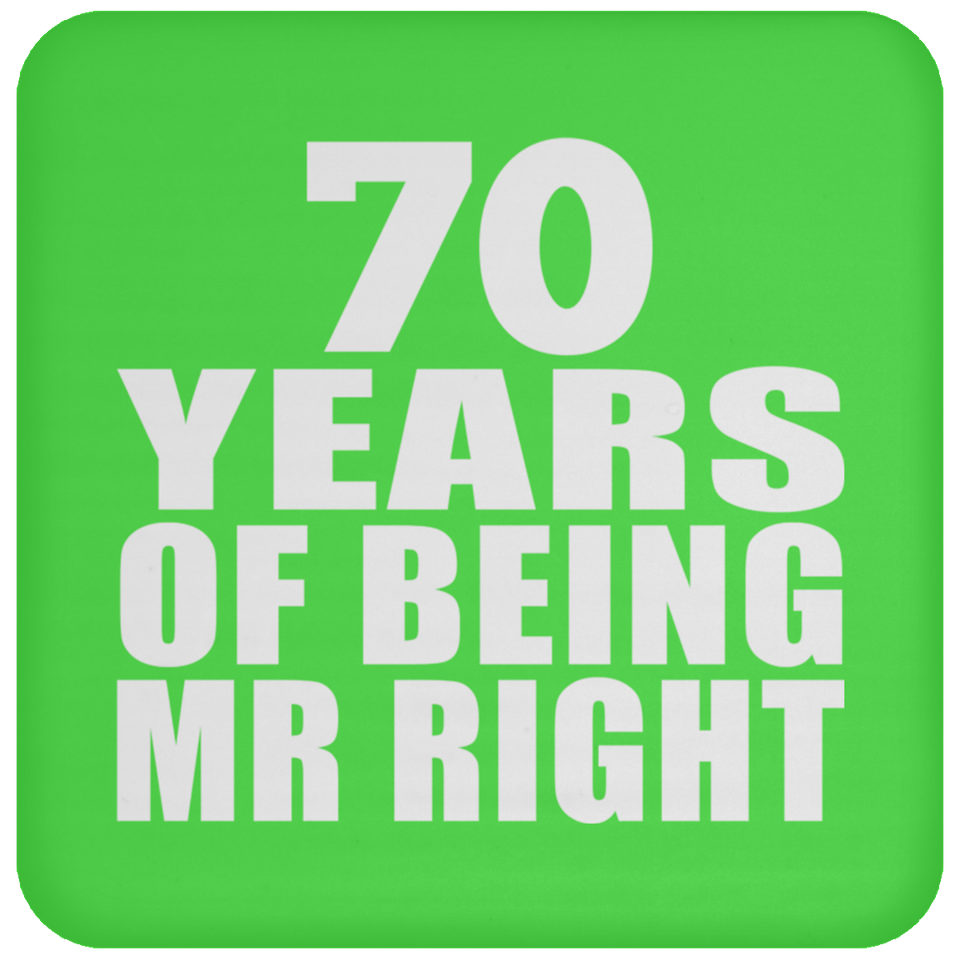 70th Anniversary 70 Years Of Being Mr Right - Drink Coaster