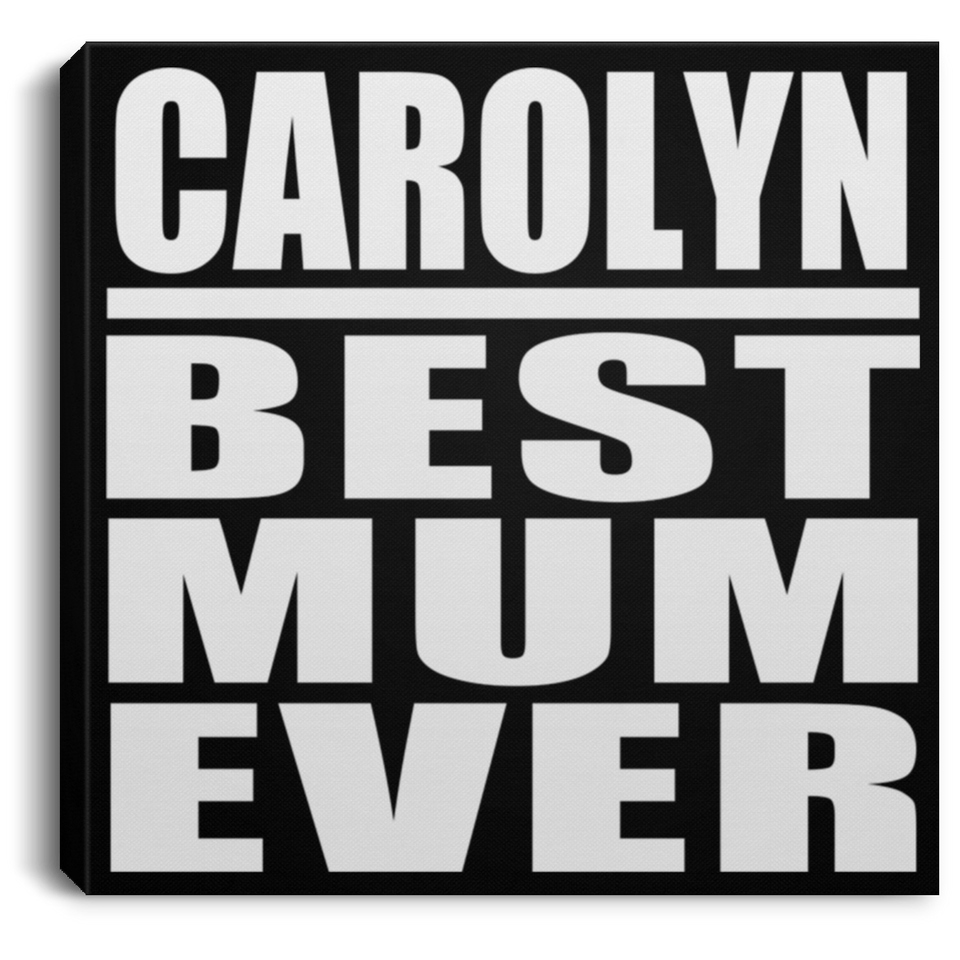 Carolyn Best Mum Ever - Canvas Square