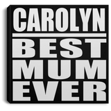 Carolyn Best Mum Ever - Canvas Square
