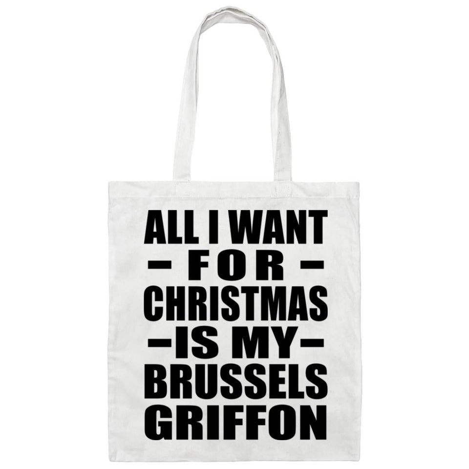 All I Want For Christmas Is My Brussels Griffon - Tote Bag White