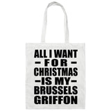 All I Want For Christmas Is My Brussels Griffon - Tote Bag White