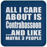 All I Care About Is Contrabassoon - Drink Coaster