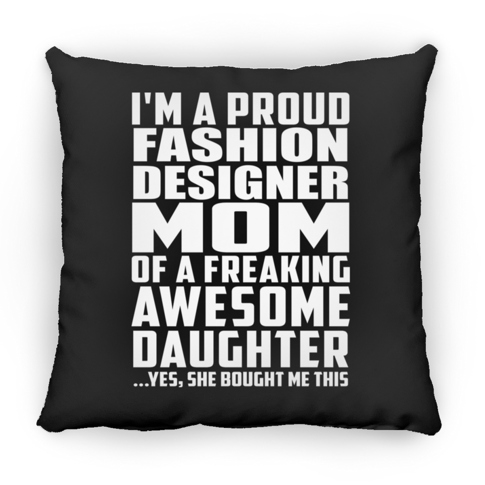 Proud Fashion Designer Mom Of Awesome Daughter - Throw Pillow Black