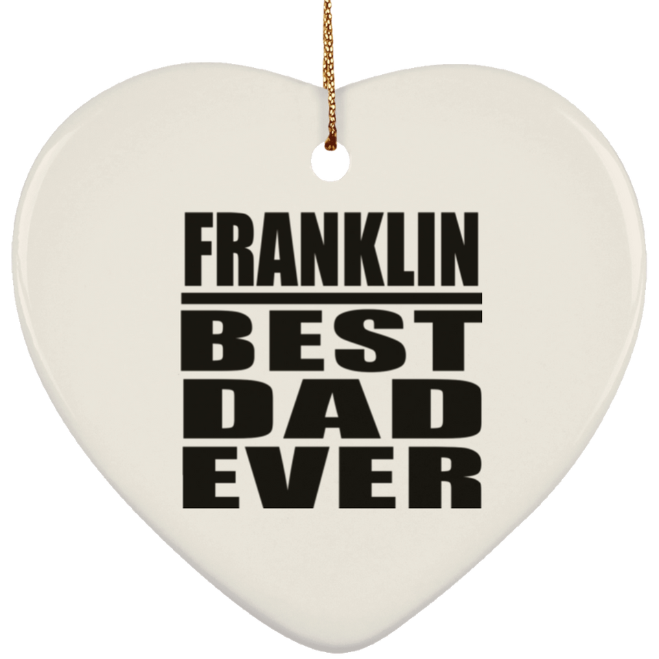 Franklin Best Dad Ever - Heart Ornament