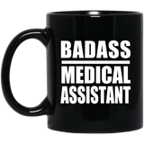 Badass Medical Assistant - 11oz Coffee Mug Black
