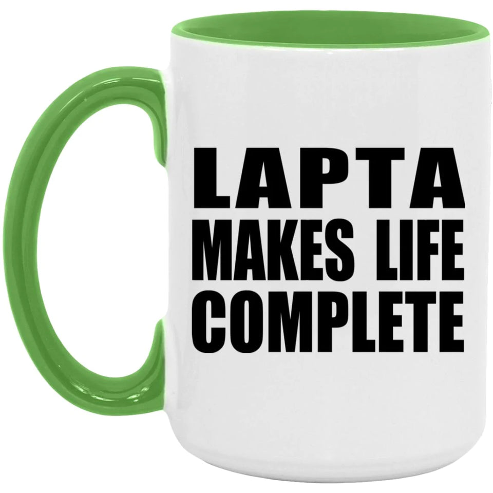 Lapta Makes Life Complete - 15oz Accent Mug Green