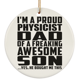 Proud Physicist Dad Of Awesome Son - Circle Ornament