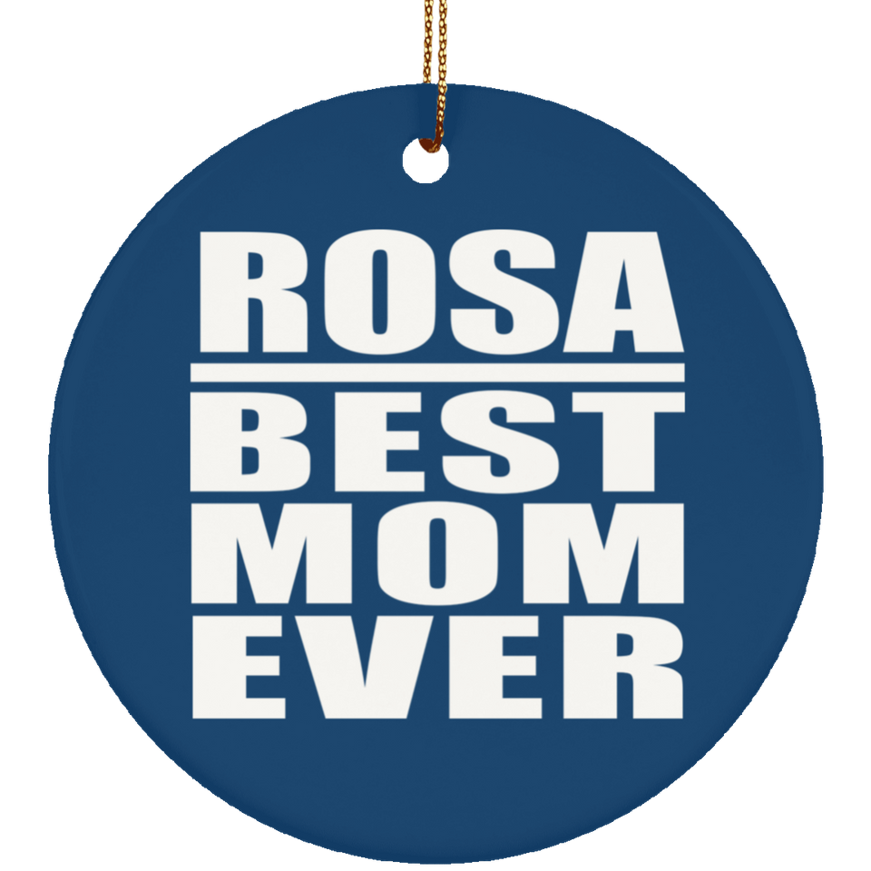 Rosa Best Mom Ever - Circle Ornament