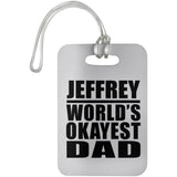 Jeffrey World's Okayest Dad - Luggage Bag Tag