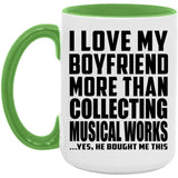 I Love My Boyfriend More Than Collecting Musical Works - 15oz Accent Mug Green