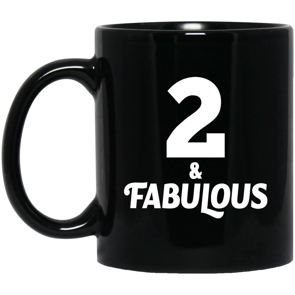 2nd Birthday 2 & Fabulous - 11oz Coffee Mug Black