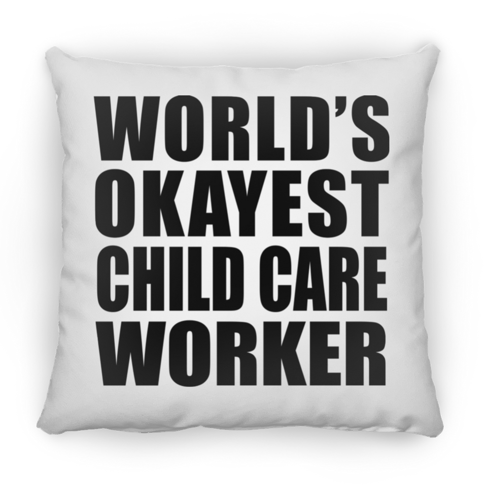 World's Okayest Child Care Worker - Throw Pillow