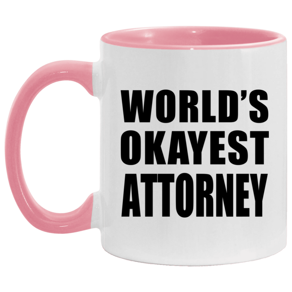 World's Okayest Attorney - 11oz Accent Mug Pink