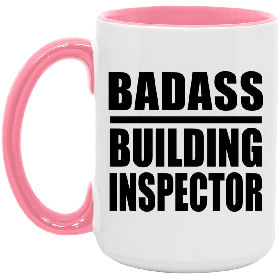 Badass Building Inspector - 15oz Accent Mug Pink