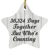 100th Anniversary 36,524 Days Together Who's Counting - Star Ornament F