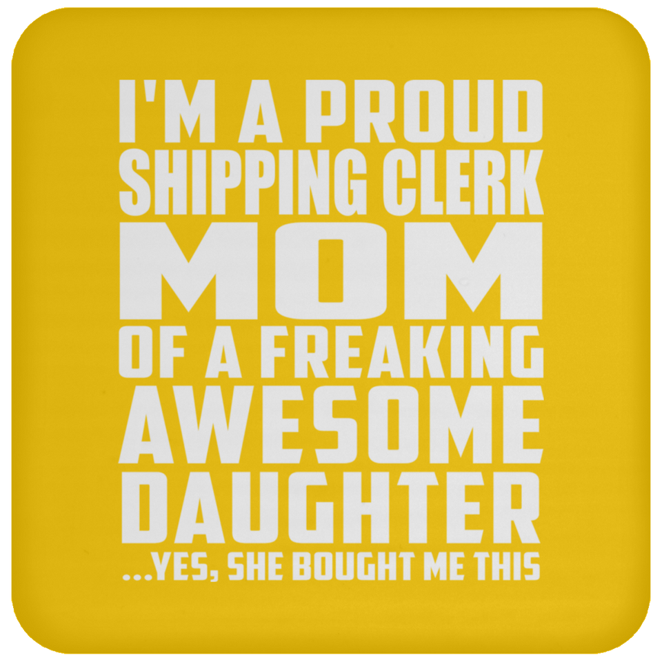 Proud Shipping Clerk Mom Of Awesome Daughter - Drink Coaster