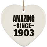 121st Birthday Amazing Since 1903 - Heart Ornament