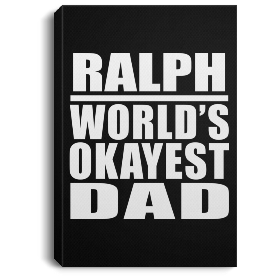 Ralph World's Okayest Dad - Canvas Portrait