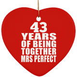 43rd Anniversary 43 Years Of Being Mrs Perfect - Heart Ornament